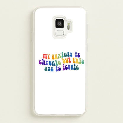 My Anxiety Is Chronic But This Ass Is Iconic - TikTok  - TikTok Phone Case for Galaxy S9