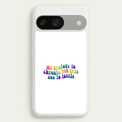 My Anxiety Is Chronic But This Ass Is Iconic - TikTok  - TikTok Phone Case for Google Pixel 9 / 9 Pro