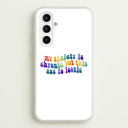 My Anxiety Is Chronic But This Ass Is Iconic - TikTok  - TikTok Phone Case for Galaxy A16