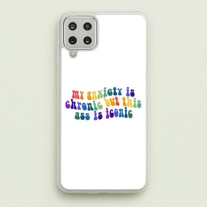 My Anxiety Is Chronic But This Ass Is Iconic - TikTok  - TikTok Phone Case for Galaxy A12