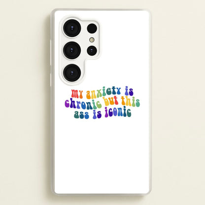 My Anxiety Is Chronic But This Ass Is Iconic - TikTok  - TikTok Phone Case for Galaxy S25 Ultra