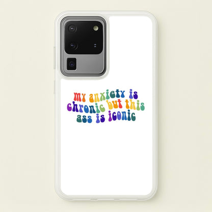My Anxiety Is Chronic But This Ass Is Iconic - TikTok  - TikTok Phone Case for Galaxy S20 Ultra