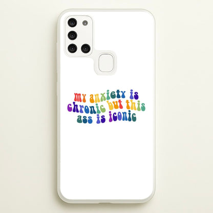 My Anxiety Is Chronic But This Ass Is Iconic - TikTok  - TikTok Phone Case for Galaxy A21s