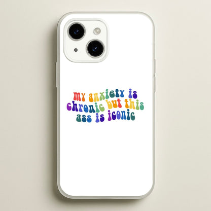 My Anxiety Is Chronic But This Ass Is Iconic - TikTok  - TikTok Phone Case for iPhone 15 Plus