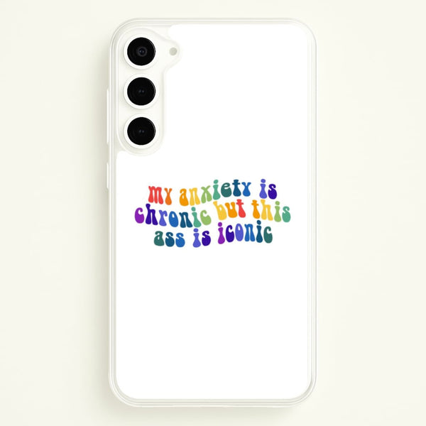 My Anxiety Is Chronic But This Ass Is Iconic - TikTok  - TikTok Phone Case for Galaxy S23