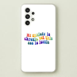 My Anxiety Is Chronic But This Ass Is Iconic - TikTok  - TikTok Phone Case for Galaxy A13