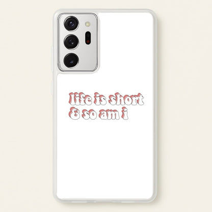 ife Is Short And So Am I - TikTok  - TikTok Phone Case for Galaxy Note 20 Ultra