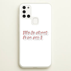 ife Is Short And So Am I - TikTok  - TikTok Phone Case for Galaxy A21s