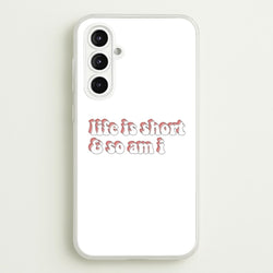 ife Is Short And So Am I - TikTok  - TikTok Phone Case for Galaxy A16