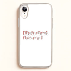 ife Is Short And So Am I - TikTok  - TikTok Phone Case for iPhone XR