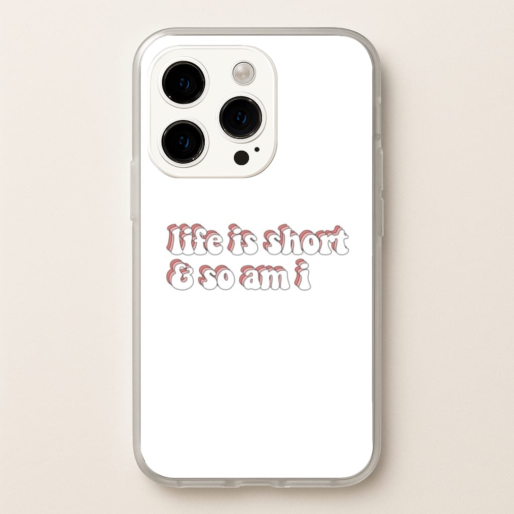 ife Is Short And So Am I - TikTok  - TikTok Phone Case for iPhone 14 Pro Max