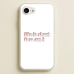 ife Is Short And So Am I - TikTok  - TikTok Phone Case for iPhone 16e