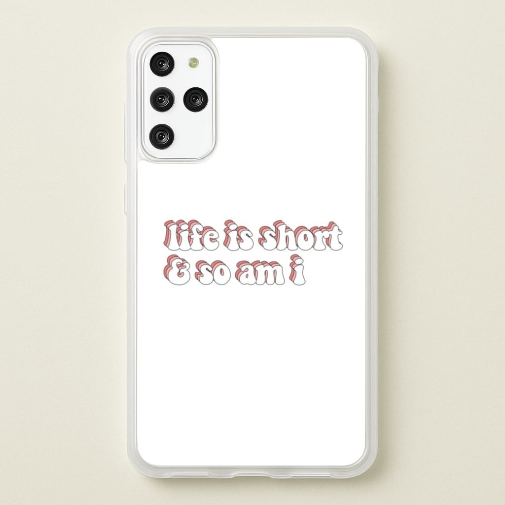 ife Is Short And So Am I - TikTok  - TikTok Phone Case for Galaxy S20 Plus