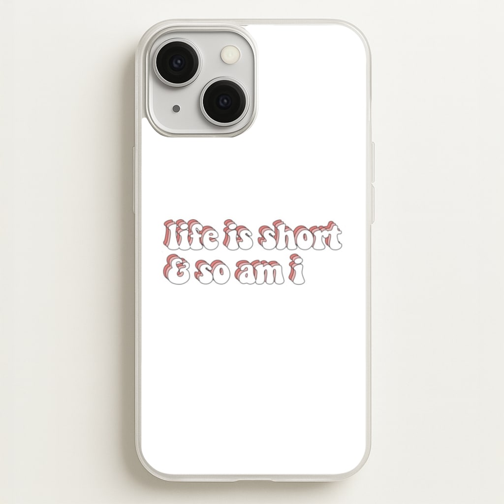 ife Is Short And So Am I - TikTok  - TikTok Phone Case for iPhone 13