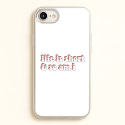 ife Is Short And So Am I - TikTok  - TikTok Phone Case for iPhone 6 Plus / 7 Plus / 8 Plus