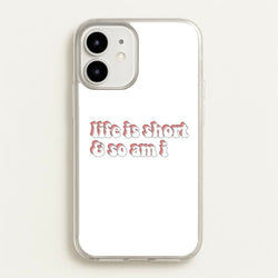ife Is Short And So Am I - TikTok  - TikTok Phone Case for iPhone 12 / 12 Pro