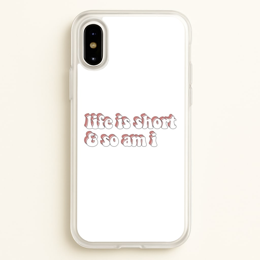 ife Is Short And So Am I - TikTok  - TikTok Phone Case for iPhone X / XS