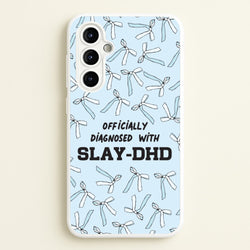 Officially Diagnosed With Slay-DHD - TikTok Trends  - TikTok Trends Phone Case for Galaxy A54