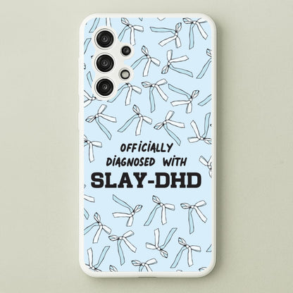 Officially Diagnosed With Slay-DHD - TikTok Trends  - TikTok Trends Phone Case for Galaxy A13