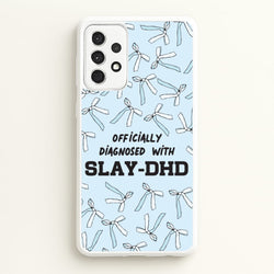Officially Diagnosed With Slay-DHD - TikTok Trends  - TikTok Trends Phone Case for Galaxy A52 / A52s