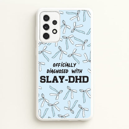 Officially Diagnosed With Slay-DHD - TikTok Trends  - TikTok Trends Phone Case for Galaxy A52 / A52s