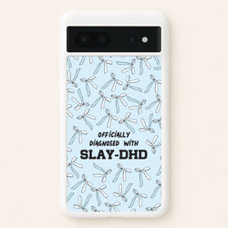 Officially Diagnosed With Slay-DHD - TikTok Trends  - TikTok Trends Phone Case for Google Pixel 7