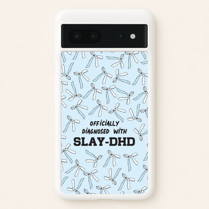 Officially Diagnosed With Slay-DHD - TikTok Trends  - TikTok Trends Phone Case for Google Pixel 7
