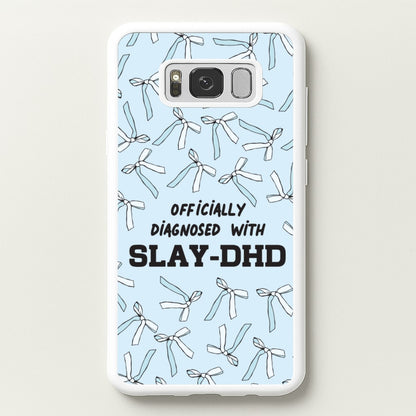 Officially Diagnosed With Slay-DHD - TikTok Trends  - TikTok Trends Phone Case for Galaxy S8 Plus