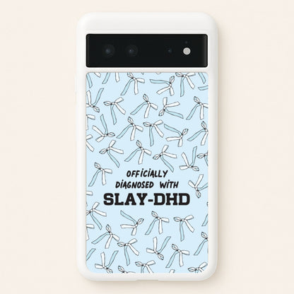 Officially Diagnosed With Slay-DHD - TikTok Trends  - TikTok Trends Phone Case for Google Pixel 6