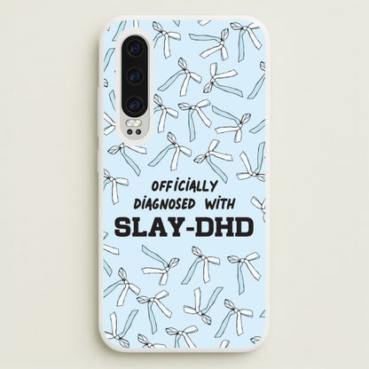Officially Diagnosed With Slay-DHD - TikTok Trends  - TikTok Trends Phone Case for Huawei P30