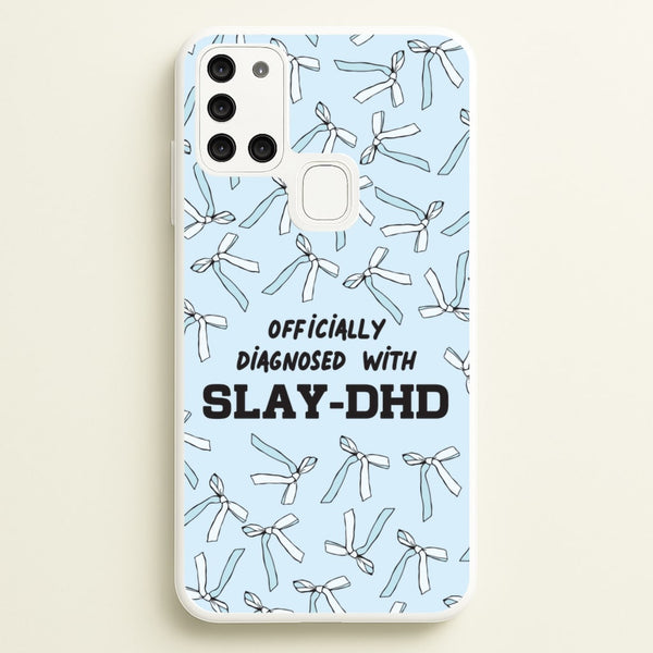 Officially Diagnosed With Slay-DHD - TikTok Trends  - TikTok Trends Phone Case for Galaxy A21s
