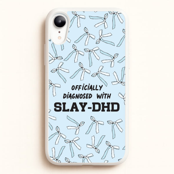Officially Diagnosed With Slay-DHD - TikTok Trends  - TikTok Trends Phone Case for iPhone XR