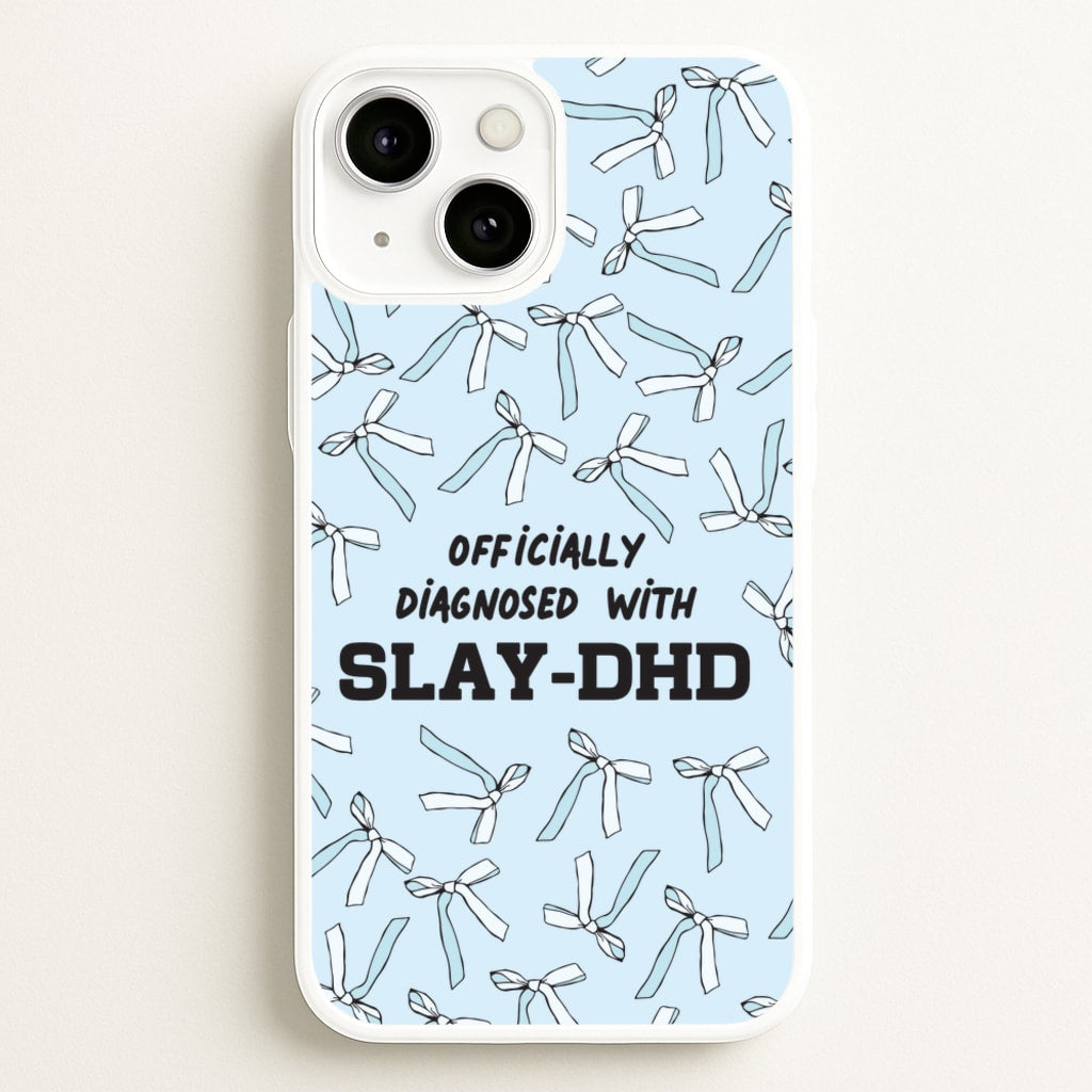 Officially Diagnosed With Slay-DHD - TikTok Trends  - TikTok Trends Phone Case for iPhone 13