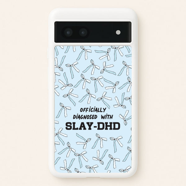 Officially Diagnosed With Slay-DHD - TikTok Trends  - TikTok Trends Phone Case for Google Pixel 6a