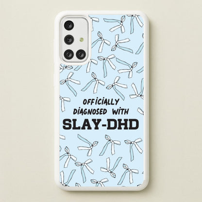 Officially Diagnosed With Slay-DHD - TikTok Trends  - TikTok Trends Phone Case for Galaxy A71