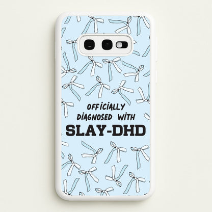 Officially Diagnosed With Slay-DHD - TikTok Trends  - TikTok Trends Phone Case for Galaxy S10e