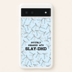 Officially Diagnosed With Slay-DHD - TikTok Trends  - TikTok Trends Phone Case for Google Pixel 7a