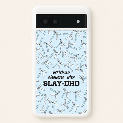 Officially Diagnosed With Slay-DHD - TikTok Trends  - TikTok Trends Phone Case for Google Pixel 7a