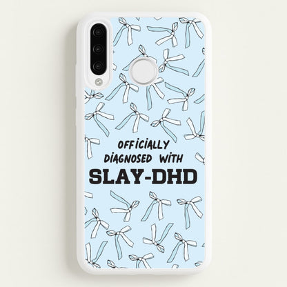 Officially Diagnosed With Slay-DHD - TikTok Trends  - TikTok Trends Phone Case for Huawei P30 Lite