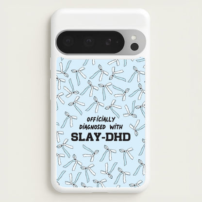 Officially Diagnosed With Slay-DHD - TikTok Trends  - TikTok Trends Phone Case for Google Pixel 9 Pro XL