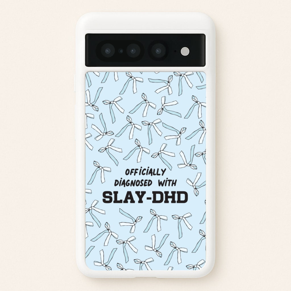 Officially Diagnosed With Slay-DHD - TikTok Trends  - TikTok Trends Phone Case for Google Pixel 7 Pro