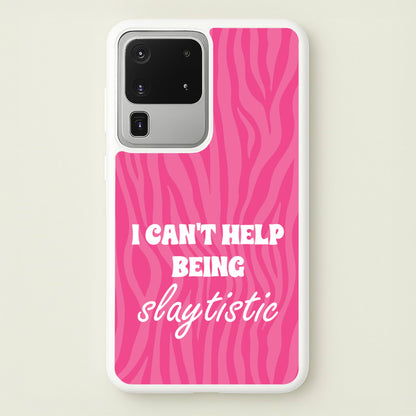 I Can't Help Being Slaytistic - TikTok Trends  - TikTok Trends Phone Case for Galaxy S20 Ultra