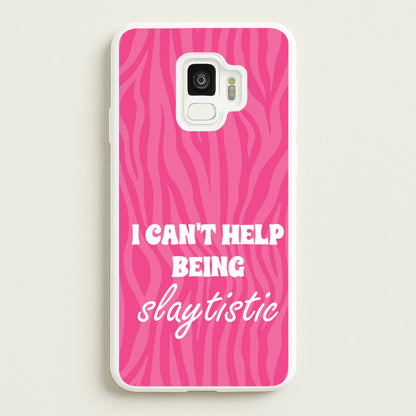 I Can't Help Being Slaytistic - TikTok Trends  - TikTok Trends Phone Case for Galaxy S9