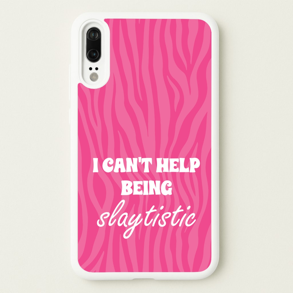 I Can't Help Being Slaytistic - TikTok Trends  - TikTok Trends Phone Case for Huawei P20
