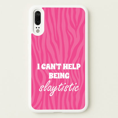 I Can't Help Being Slaytistic - TikTok Trends  - TikTok Trends Phone Case for Huawei P20