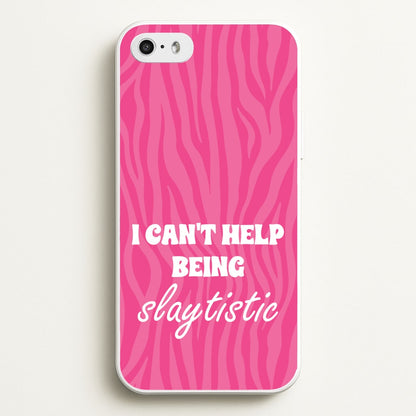 I Can't Help Being Slaytistic - TikTok Trends  - TikTok Trends Phone Case for iPhone 5 / 5s / SE 2016