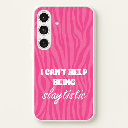 I Can't Help Being Slaytistic - TikTok Trends  - TikTok Trends Phone Case for Galaxy S25 Plus