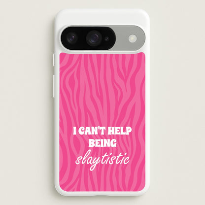 I Can't Help Being Slaytistic - TikTok Trends Phone Case for Google Pixel 10 / 10 Pro