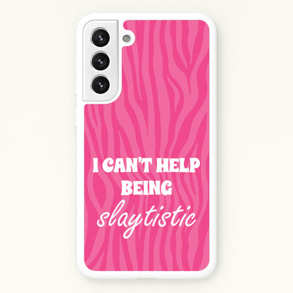 I Can't Help Being Slaytistic - TikTok Trends  - TikTok Trends Phone Case for Galaxy S22