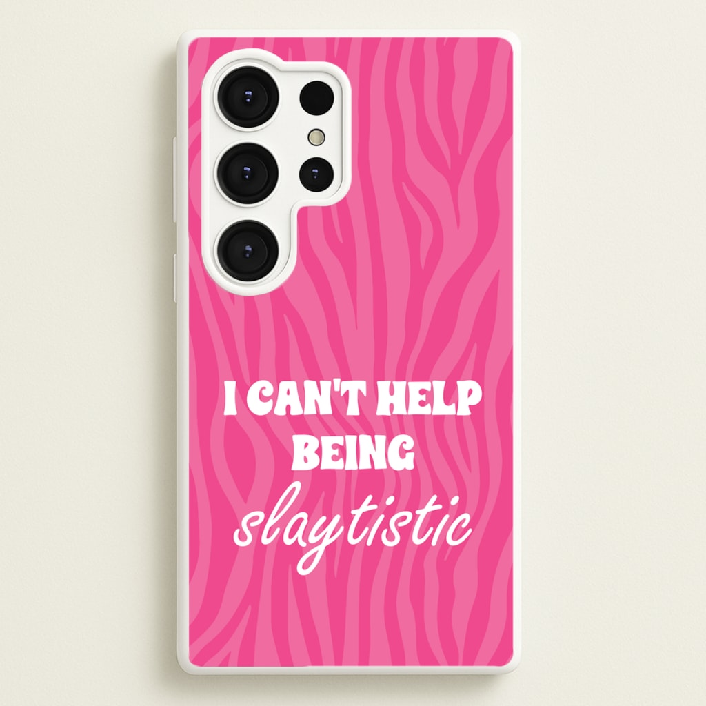I Can't Help Being Slaytistic - TikTok Trends  - TikTok Trends Phone Case for Galaxy S25 Ultra